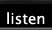 Listen
